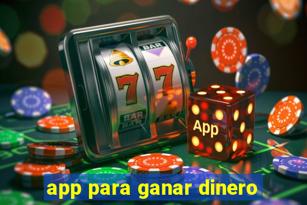 app para ganar dinero